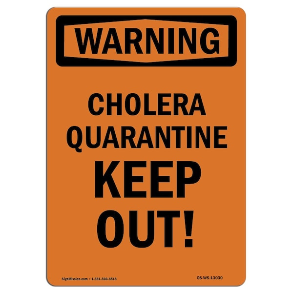 Safety Sign, OSHA WARNING, 5" Height, Cholera Quarantine Keep Out!, Portrait, 10PK